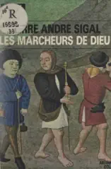 Les marcheurs de Dieu : pèlerinages et pèlerins au Moyen Ȃge