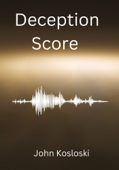 Deception Score - John Kosloski