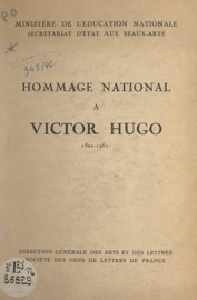 Hommage national à Victor Hugo, 1802-1952 - Collectif, Direction générale des arts et des lettres & Société des gens de lettres de France