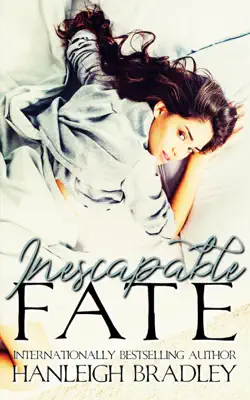 Inescapable Fate by Hanleigh Bradley book