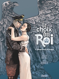Le Choix du Roi - Tome 02 by Jean-Claude Bartoll & Aurélien Morinière