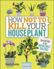 Veronica Peerless - How Not to Kill Your Houseplant artwork