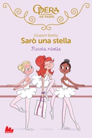 Sarò una stella. Piccola ribelle - Elizabeth Barfety