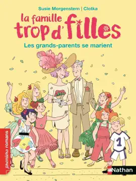 Read: Book La famille trop d'filles : Les grands-parents se marient - Roman vie quotidienne - De 7 à 11 ans