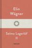 Selma Lagerlöf II - Elin Wägner