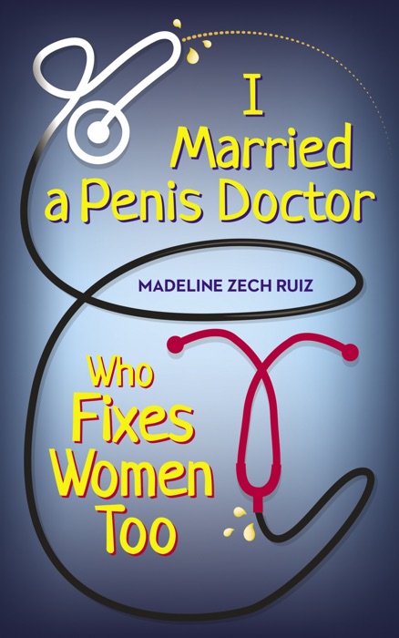 I Married  A Penis Doctor Who Fixes Women Too