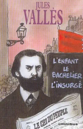 Read: Trilogie «Jacques Book Vingtras» L'Enfant, Le Bachelier, L'Insurgé (Edition Illustrée)