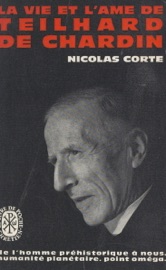 La vie et l'âme de Teilhard de Chardin - Nicolas Corte