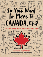 Jennifer McCartney - So You Want to Move to Canada, Eh? artwork