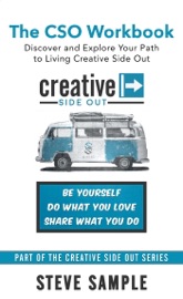 The CSO Workbook: Discover and Explore Your Path to Living Creative Side Out - Steve Sample