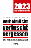 verheimlicht - vertuscht - vergessen 2023 - Gerhard Wisnewski