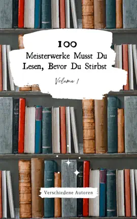 Read: 100 Meisterwerke Musst Du Lesen, Book Bevor Du Stirbst: Vol. 1
