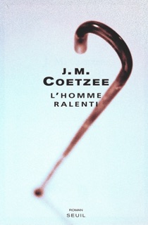 L'Homme ralenti by J. M. Coetzee