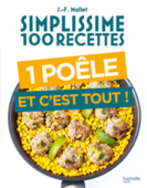 Simplissime 100 recettes Une poêle et c'est tout - Jean-François Mallet