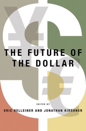 The Future of the Dollar - Eric Helleiner & Jonathan Kirshner