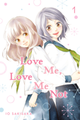 Love Me, Love Me Not, Vol. 1 - Io Sakisaka