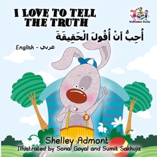 I Love to Tell the Truth (English Arabic Bilingual Book) by Shelley Admont & KidKiddos Books