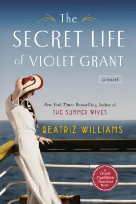 The Secret Life of Violet Grant by Beatriz Williams book