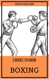 3 books to know Boxing - Jack London, Arthur Conan Doyle, Ring Lardner, Robert E. Howard & August Nemo