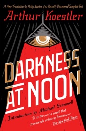 Darkness at Noon - Arthur Koestler