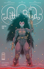 Little Bird #2 (of 5) - Darcy Van Poelgeest & Ian Bertram