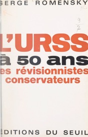 L'U.R.S.S. à 50 ans - Serge Romensky