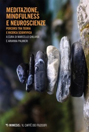 Meditazione, mindfulness e neuroscienze - AA. VV.
