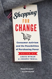 Shopping for Change - Louis Hyman & Joseph Tohill