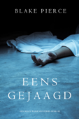 Eens gejaagd (Een Riley Paige Mysterie–Boek #5) - Blake Pierce