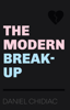 The Modern Break-Up - Daniel Chidiac