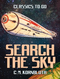 Search the Sky - C. M. Kornbluth by  C. M. Kornbluth PDF Download