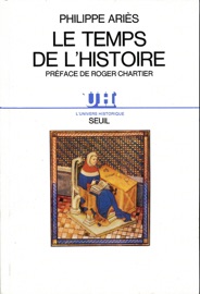 Le Temps de l'histoire - Philippe Ariès