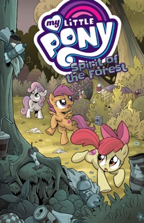 My Little Pony: Spirit of the Forest by Ted Anderson & Brenda Hickey