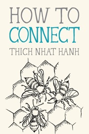 How to Connect - Thích Nhất Hạnh & Jason DeAntonis