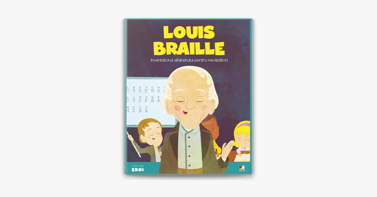 Micii eroi - Louis Braille on Apple Books