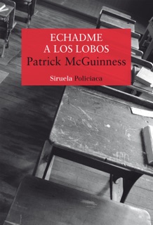 Echadme a los lobos by Patrick McGuinness