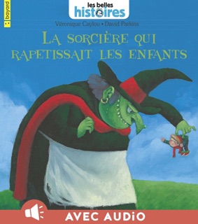 La sorcière qui rapetissait les enfants by David Parkins, Thomas Baas & Veronique Caylou