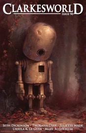 Clarkesworld Magazine Issue 90 - Neil Clarke, Seth Dickinson, Thoraiya Dyer, Juliette Wade, Ursula K. Le Guin & Mary Rosenblum