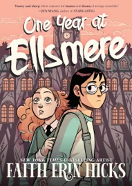 One Year at Ellsmere - Faith Erin Hicks