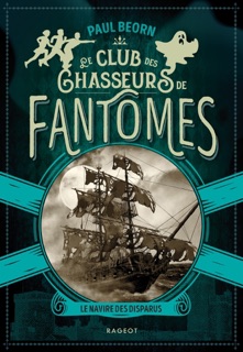 Le club des chasseurs de fantômes - Le navire des disparus by Paul Beorn