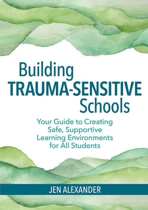 Building Trauma-Sensitive Schools