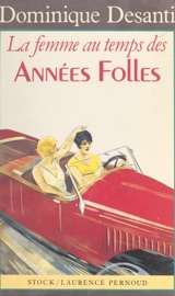 La femme au temps des Années folles - Collectif & Dominique Desanti