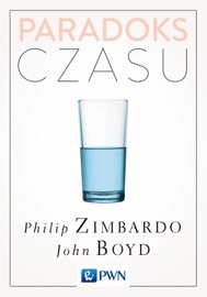 Paradoks czasu - Philip G. Zimbardo & John Boyd