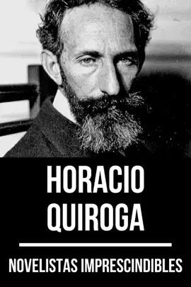 Read: Novelistas Imprescindibles - Horacio Quiroga Book