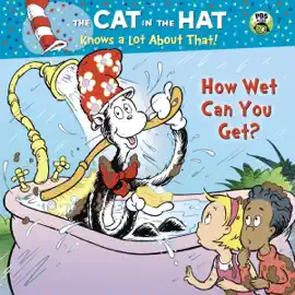 Read: Book How Wet Can You Get? (Dr. Seuss/Cat in the Hat)