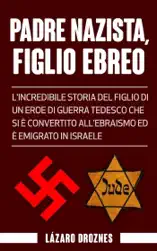 Padre Nazista, Figlio Ebreo