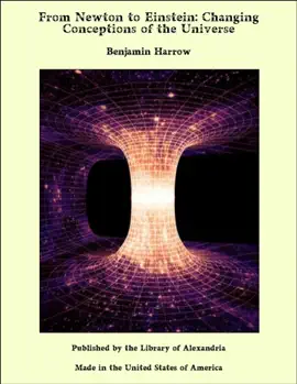 Read: From Newton to Einstein: Changing Conceptions of the Universe Book