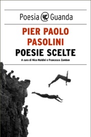 Poesie scelte - Pier Paolo Pasolini