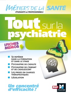Tout sur la psychiatrie - Infirmier -IFSI - DEI - Révision by Kamel Abbadi, Pierre-Yves Gaye, Jacques Birouste, Grégoire Bordes, Anne Chassagnoux, Peter Crevant, André Le Texier, Sylvain Ledoux-Perriguey & Julie Malaterre