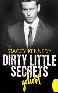 Dirty Little Secrets – Geliebt by Stacey Kennedy & Nina Hunter